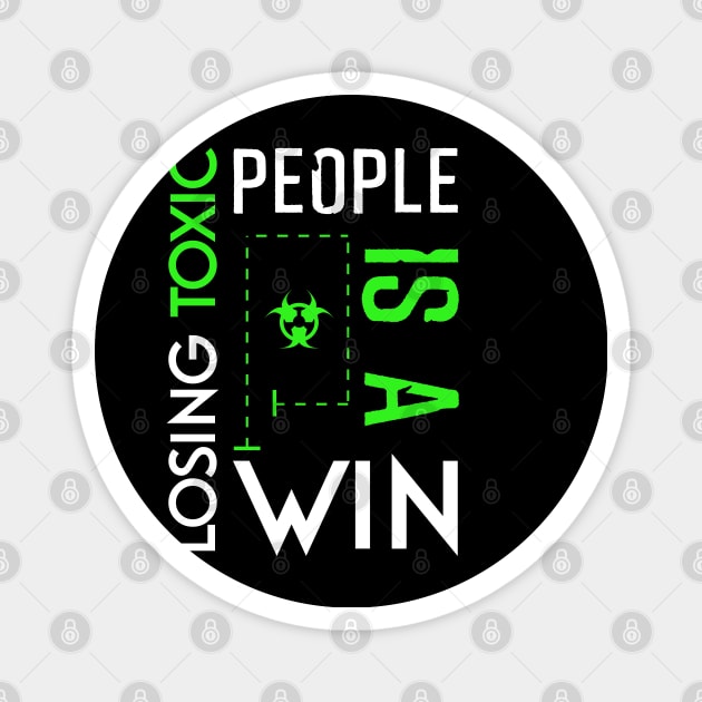 Losing toxic people is a win HCreative ver 9 Magnet by HCreatives